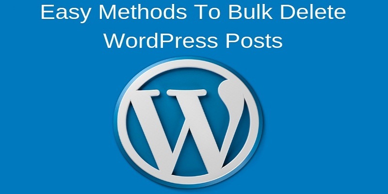 Easy Methods To Bulk Delete WordPress Posts