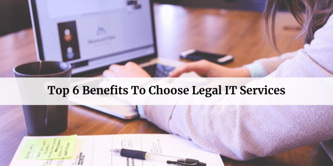 Benefits To Choose Legal IT Services