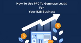 How To Use PPC To Generate Leads For Your B2B Business