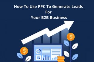 How To Use PPC To Generate Leads For Your B2B Business
