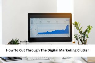 How To Cut Through The Digital Marketing Clutter