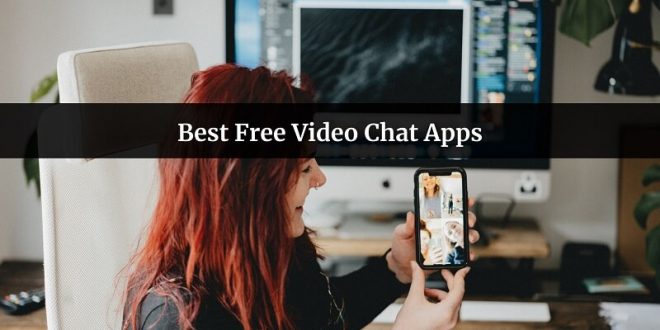 Free Video Chat Apps