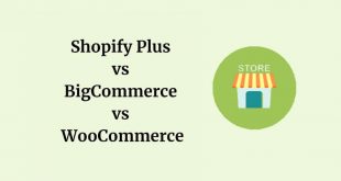 Shopify Plus vs BigCommerce vs WooCommerce