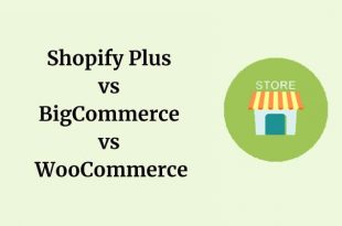Shopify Plus vs BigCommerce vs WooCommerce