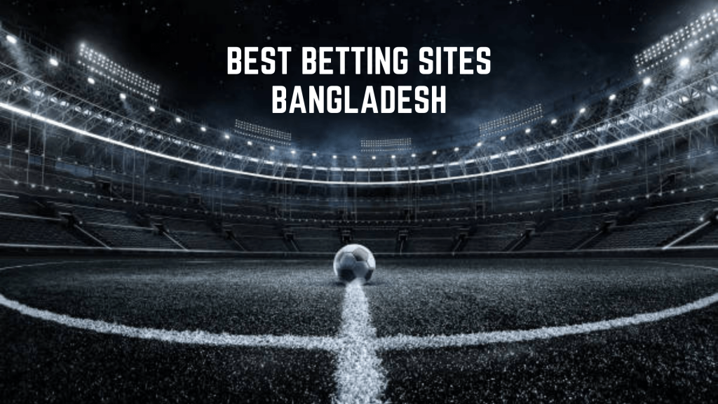 Top 4 Betting Sites in BD