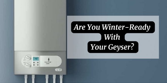 Winter-Ready With Your Geyser