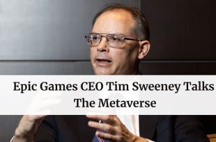Epic Games CEO Tim Sweeney Talks The Metaverse