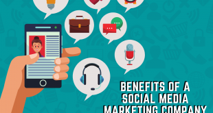 Benefits Of A Social Media Marketing Company In Your Business