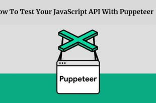 How To Test Your JavaScript API With Puppeteer