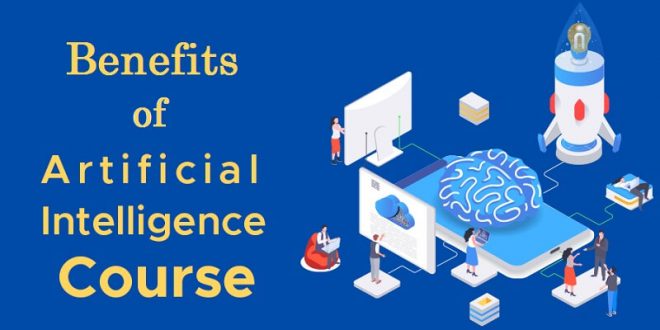 Benefits Of Artificial Intelligence Course