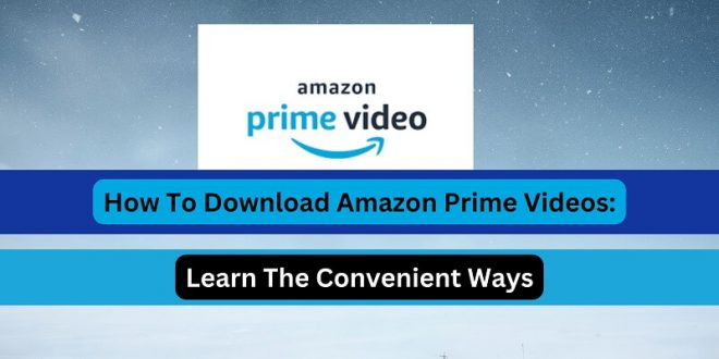 Download Amazon Prime Videos