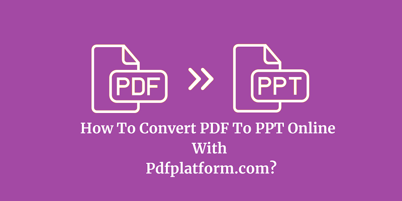 how-to-convert-pdf-to-ppt-online-with-pdfplatform