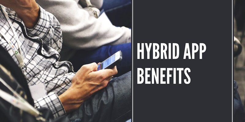 Benefits of Hybrid App