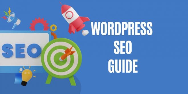 Steps to Optimize Your WordPress Site for SEO