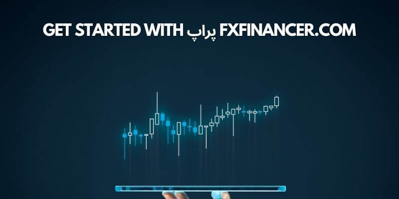 Get Started with پراپ FxFinancer.com