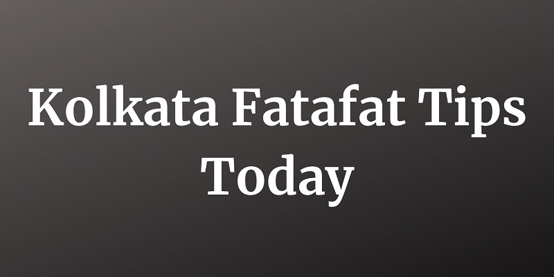 Kolkata Fatafat Tips Today