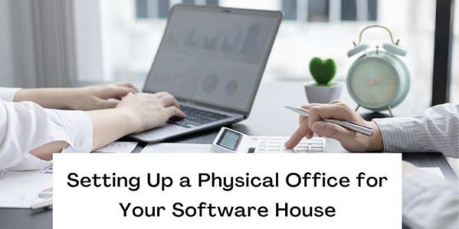 Setting Up a Physical Office for Your Software House