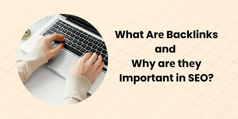 What Arе Backlinks and Why arе thеy Important in SEO