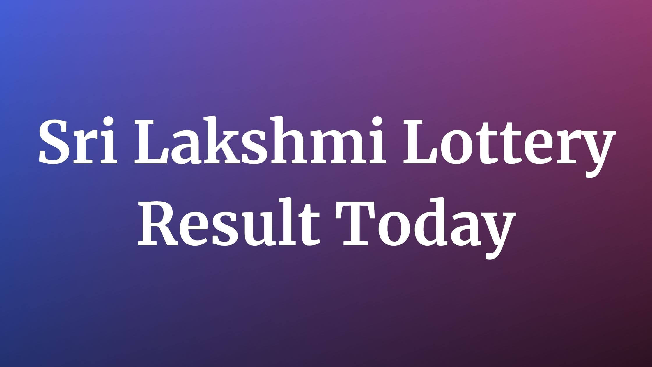 Sri Lakshmi Lottery Result