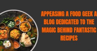 Appeasing a food geek a blog dedicated to the magic behind fantastic recipes