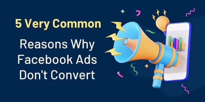 Reasons Why Facebook Ads Don't Convert