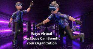Ways Virtual Desktops Can Benefit Your Organization