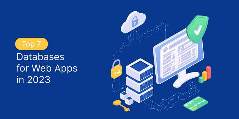 Top 7 Databases for Web Apps That You Can Use In 2024