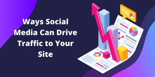 Ways Social Media Can Drive Traffic to Your Site