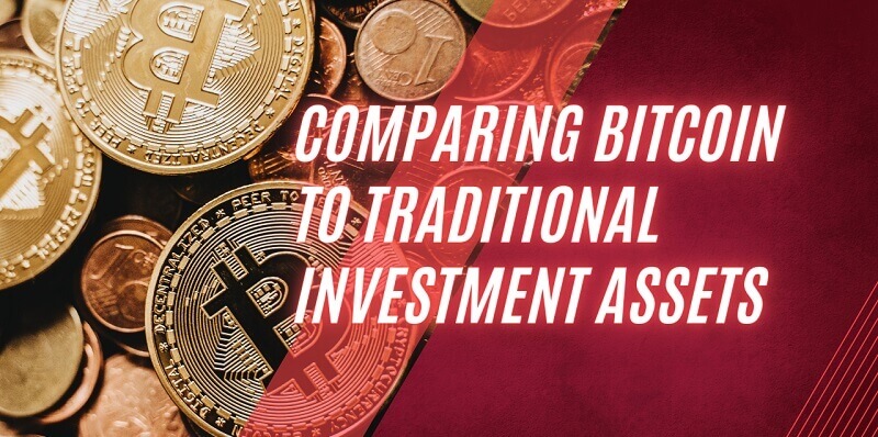 Comparing Bitcoin To Traditional Investment Assets