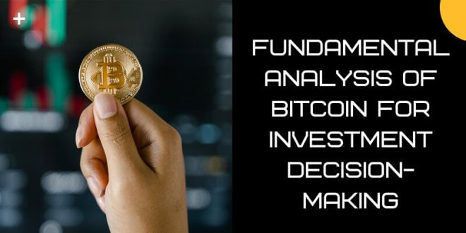 Fundamental Analysis of Bitcoin for Investment Decision-Making