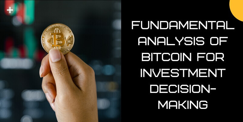 Fundamental Analysis of Bitcoin for Investment Decision-Making