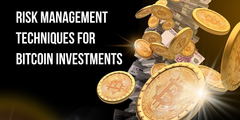Risk Management Techniques for Bitcoin Investments Risk Management Techniques for Bitcoin Investments