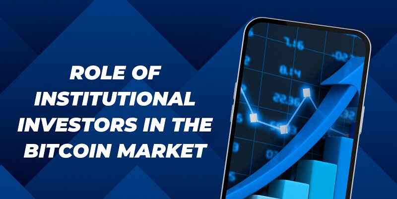 Role of Institutional Investors in the Bitcoin Market