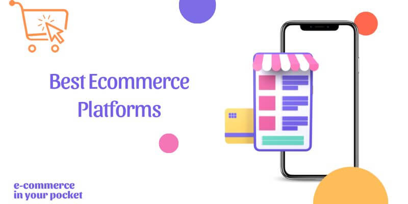 Five Best Ecommerce Platform In 2024 With Cost And Detailed Overview
