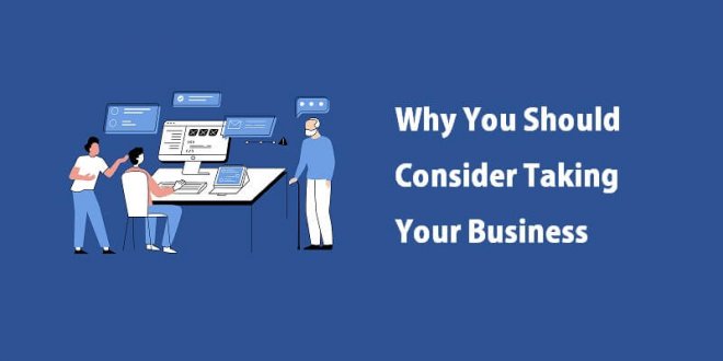 Why You Should Consider Taking Your Business Online