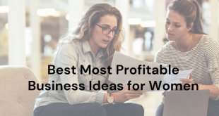 Best Most Profitable Business Ideas for Women