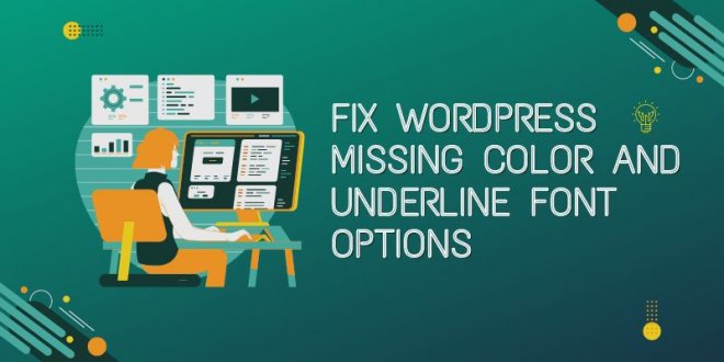 WordPress Missing Color and Underline Font Options