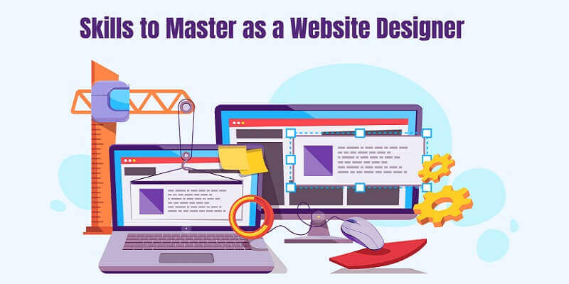 Skills to Master as a Website Designer