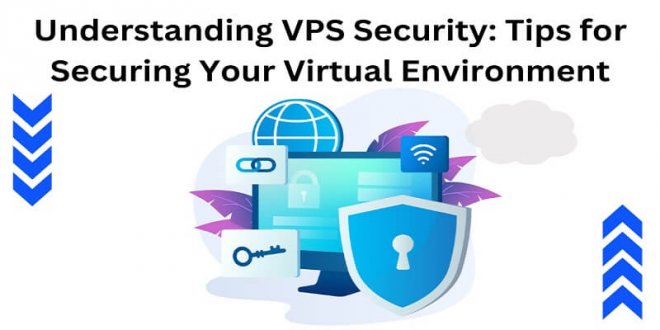 Tips to Secure Your VPS Hosting Environment