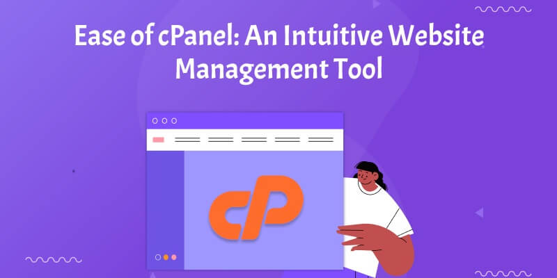 Ease of cPanel: An Intuitive Website Management Tool Website Management With cPanel