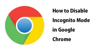 How to Disable Incognito Mode in Google Chrome