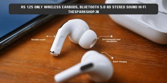 Rs 125 Only Wireless Earbuds, Bluetooth 5.0 8d Stereo Sound Hi-Fi Thesparkshop.in