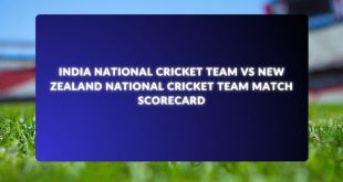 India National Cricket Team VS New Zealand National Cricket Team Match Scorecard