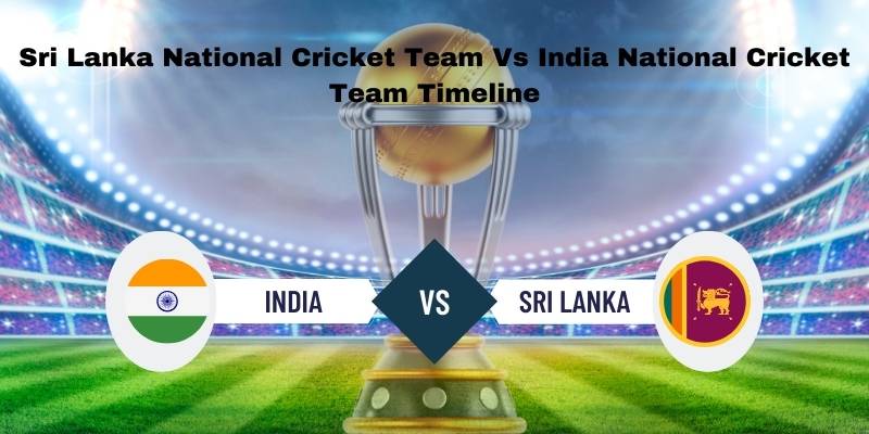 Sri Lanka National Cricket Team Vs India National Cricket Team Timeline Sri Lanka National Cricket Team Vs India National Cricket Team Timeline