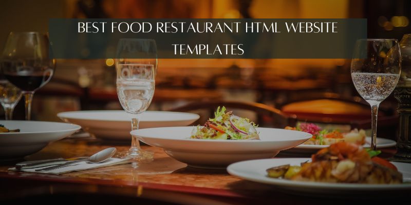 30 Best Food Restaurant HTML Website Templates 2025 Food Restaurant HTML Website Templates