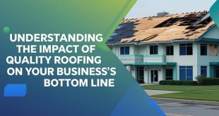 Impact of Quality Roofing on Your Business's Bottom Line