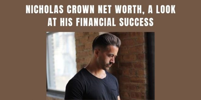 Nicholas Crown Net Worth