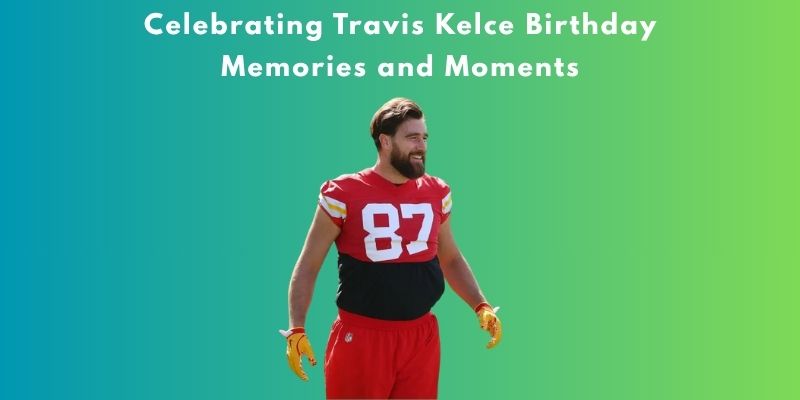 travis kelce birthday