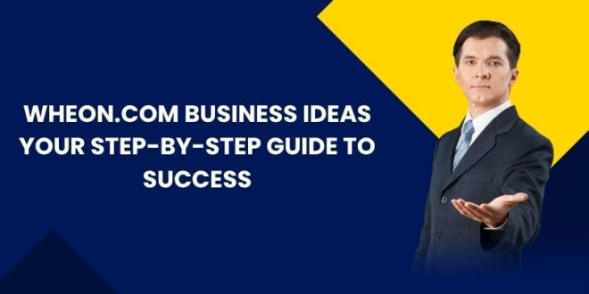 Wheon.com Business Ideas