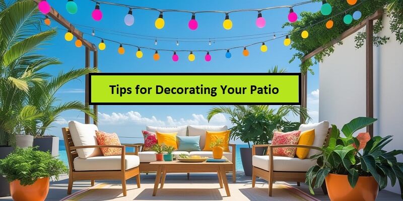 Tips for Decorating Your Patio